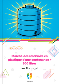 Marché des réservoirs en plastique d'une contenance > 300 litres au Portugal