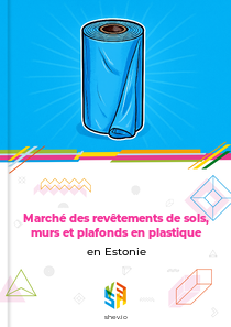 Marché des revêtements de sols, murs et plafonds en plastique en Estonie