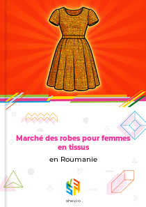Marché des robes pour femmes en tissus en Roumanie