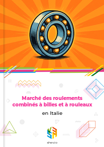 Marché des roulements combinés à billes et à rouleaux en Italie