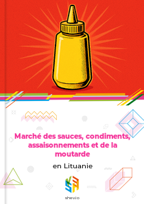 Marché des sauces, condiments, assaisonnements et de la moutarde en Lituanie