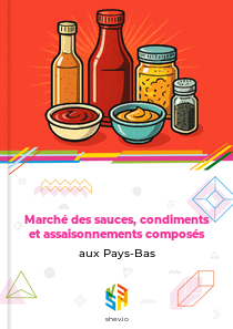 Marché des sauces, condiments et assaisonnements composés aux Pays-Bas