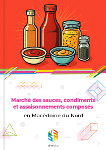 Marché des sauces, condiments et assaisonnements composés en Macédoine du Nord