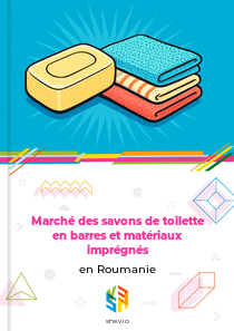 Marché des savons de toilette en barres et matériaux imprégnés en Roumanie