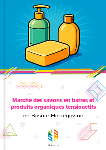 Marché des savons en barres et produits organiques tensioactifs en Bosnie-Herzégovine