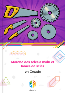 Marché des scies à main et lames de scies en Croatie