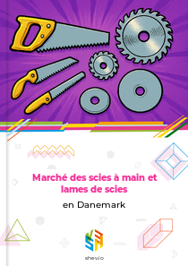 Marché des scies à main et lames de scies en Danemark