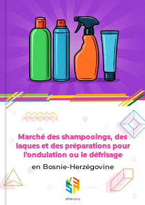 Marché des shampooings, des laques et des préparations pour l'ondulation ou le défrisage en Bosnie-Herzégovine