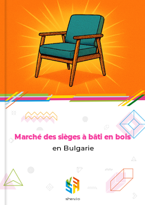 Marché des sièges à bâti en bois en Bulgarie