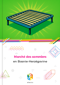 Marché des sommiers en Bosnie-Herzégovine