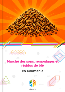 Marché des sons, remoulages et résidus de blé en Roumanie