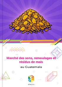 Marché des sons, remoulages et résidus de maïs au Guatemala
