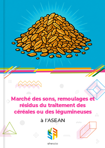 Marché des sons, remoulages et résidus du traitement des céréales ou des légumineuses à l'ASEAN