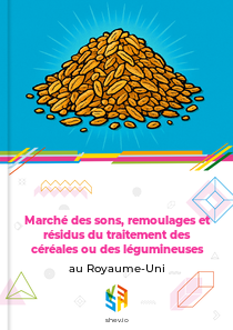 Marché des sons, remoulages et résidus du traitement des céréales ou des légumineuses au Royaume-Uni