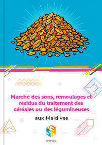 Marché des sons, remoulages et résidus du traitement des céréales ou des légumineuses aux Maldives