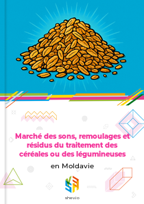Marché des sons, remoulages et résidus du traitement des céréales ou des légumineuses en Moldavie
