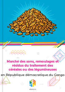 Marché des sons, remoulages et résidus du traitement des céréales ou des légumineuses en République démocratique du Congo