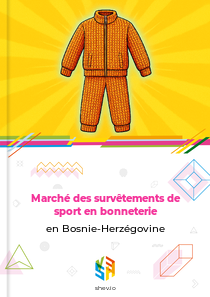 Marché des survêtements de sport en bonneterie en Bosnie-Herzégovine