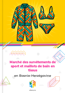 Marché des survêtements de sport et maillots de bain en tissus en Bosnie-Herzégovine