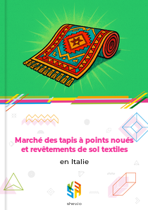 Marché des tapis à points noués et revêtements de sol textiles en Italie