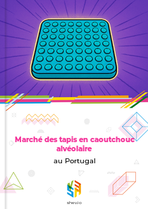 Marché des tapis en caoutchouc alvéolaire au Portugal