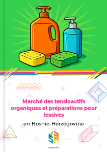 Marché des tensioactifs organiques et préparations pour lessives en Bosnie-Herzégovine