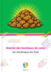 Marché des tourteaux de colza en Amérique du Sud
