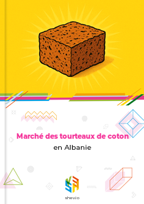 Marché des tourteaux de coton en Albanie