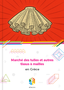 Marché des tulles et autres tissus à mailles en Grèce