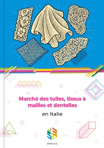 Marché des tulles, tissus à mailles et dentelles en Italie