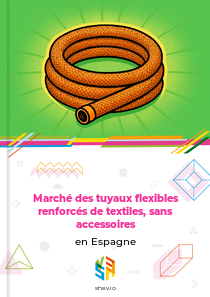 Marché des tuyaux flexibles renforcés de textiles, sans accessoires en Espagne