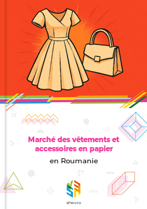 Marché des vêtements et accessoires en papier en Roumanie