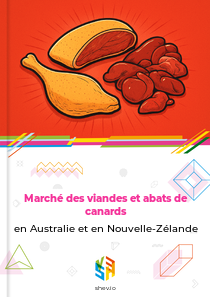 Marché des viandes et abats de canards en Australie et en Nouvelle-Zélande