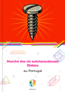 Marché des vis autotaraudeuses filetées au Portugal