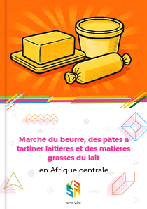Marché du beurre, des pâtes à tartiner laitières et des matières grasses du lait en Afrique centrale