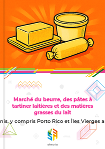 Marché du beurre, des pâtes à tartiner laitières et des matières grasses du lait en États-Unis, y compris Porto Rico et Îles Vierges américaines