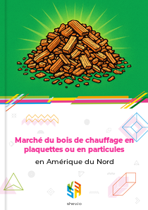 Marché du bois de chauffage en plaquettes ou en particules en Amérique du Nord