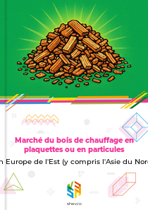 Marché du bois de chauffage en plaquettes ou en particules en Europe de l'Est (y compris l'Asie du Nord)