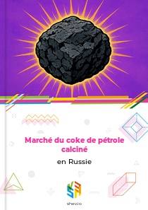 Marché du coke de pétrole calciné en Russie