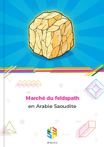 Marché du feldspath en Arabie Saoudite