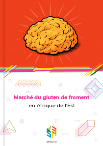 Marché du gluten de froment en Afrique de l'Est