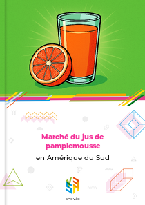 Marché du jus de pamplemousse en Amérique du Sud