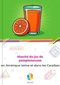 Marché du jus de pamplemousse en Amérique latine et dans les Caraïbes