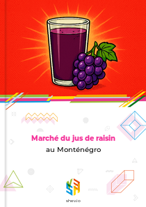 Marché du jus de raisin au Monténégro