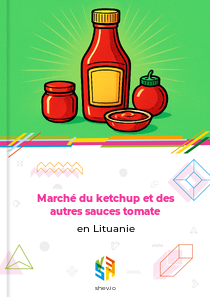 Marché du ketchup et des autres sauces tomate en Lituanie