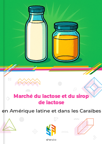 Marché du lactose et du sirop de lactose en Amérique latine et dans les Caraïbes