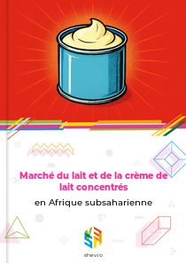 Marché du lait et de la crème de lait concentrés en Afrique subsaharienne