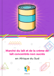 Marché du lait et de la crème de lait concentrés non sucrés en Afrique du Sud
