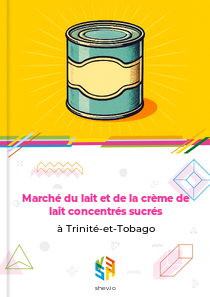 Marché du lait et de la crème de lait concentrés sucrés à Trinité-et-Tobago