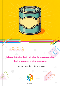 Marché du lait et de la crème de lait concentrés sucrés dans les Amériques